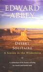 Desert Solitaire ~ Edward Abbey